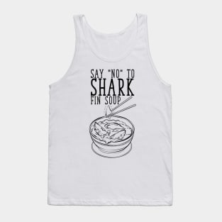 Say No To Shark Fin Soup Tank Top